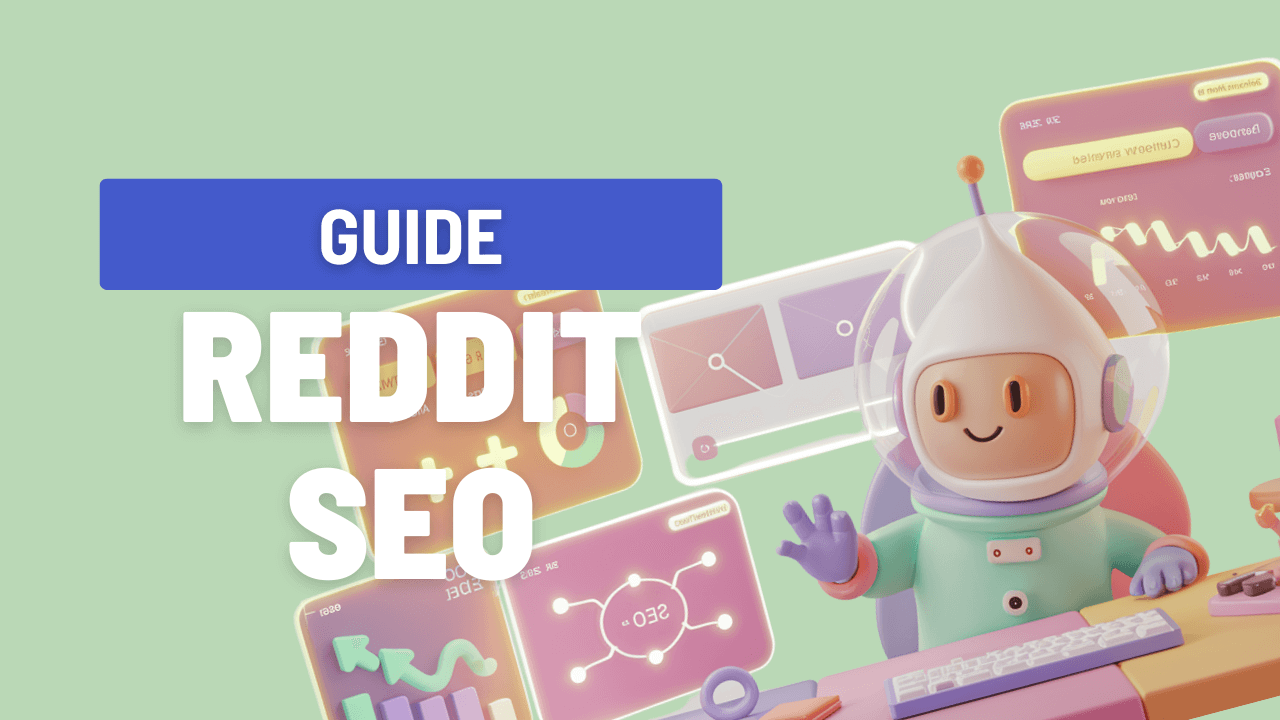 The Ultimate Guide to Reddit SEO (2024)